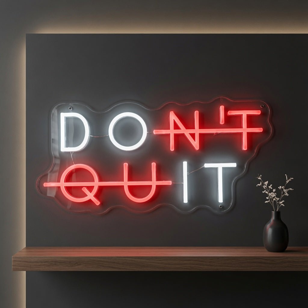 Don't Quit LED Neon Sign Home Wall Art - Shineneon
