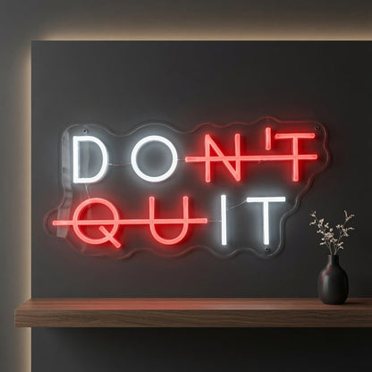 Don't Quit LED Neon Sign Home Wall Art - Shineneon