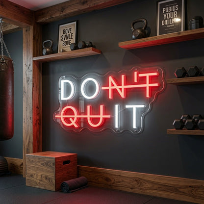 Don't Quit LED Neon Sign Home Wall Art - Shineneon