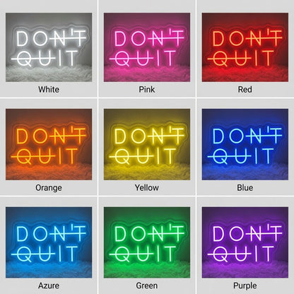 Don't Quit LED Neon Sign Home Wall Art - Shineneon