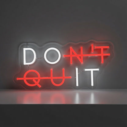 Don't Quit LED Neon Sign Home Wall Art - Shineneon