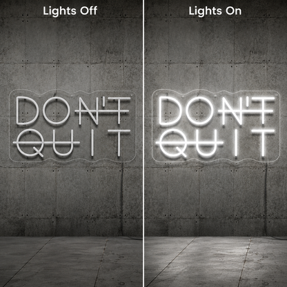 Don't Quit LED Neon Sign Wall Neon Sign - 06 Day Night Comparison