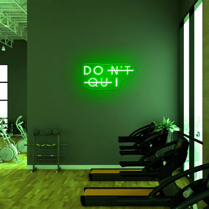 Dont Quit Neon Sign Wall Decor Neon Led Signs - Shineneon