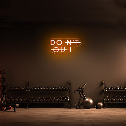 Dont Quit Neon Sign Wall Decor Neon Led Signs - Shineneon