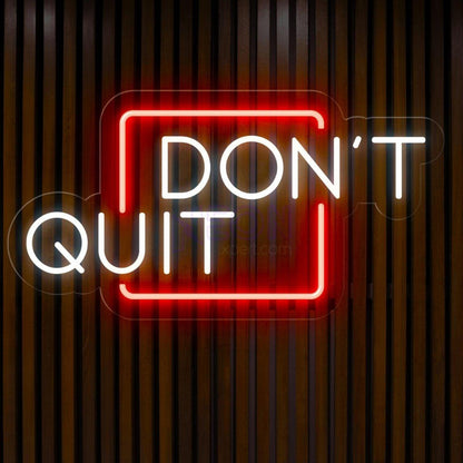 Dont Quit Red Frame White Text Led Neon Sign For Home Gym Office Decor | Shineneon