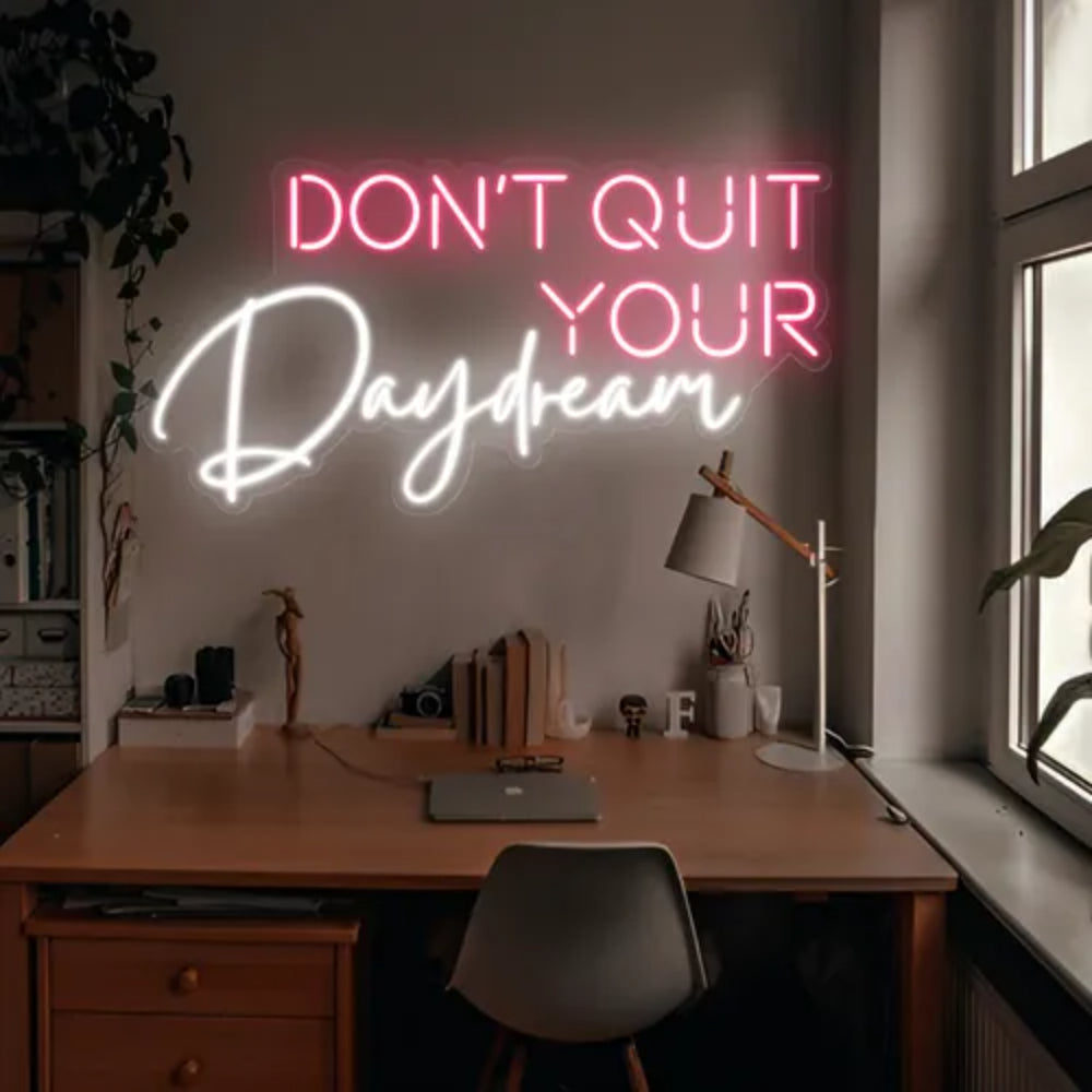 Dont Quit Your Daydream Led Neon Sign | Shineneon