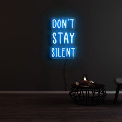 Dont Stay Silent Led Neon Sign - Shineneon