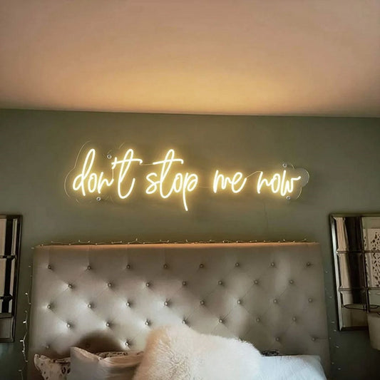 Dont Stop Me Now Led Sign Business Neon Sign