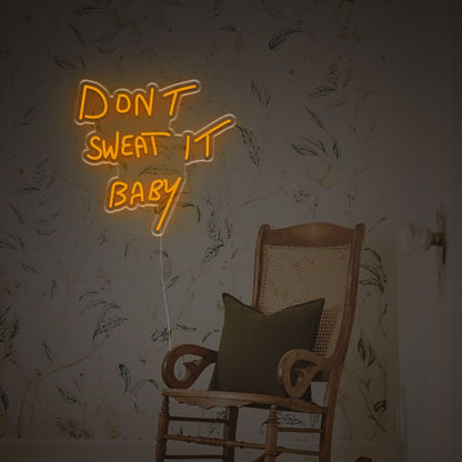 Dont Sweat It Baby Led Neon Sign For Wall Decor | Shineneon