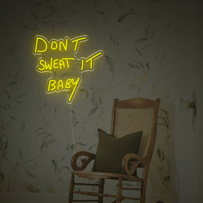 Dont Sweat It Baby Led Neon Sign For Wall Decor | Shineneon
