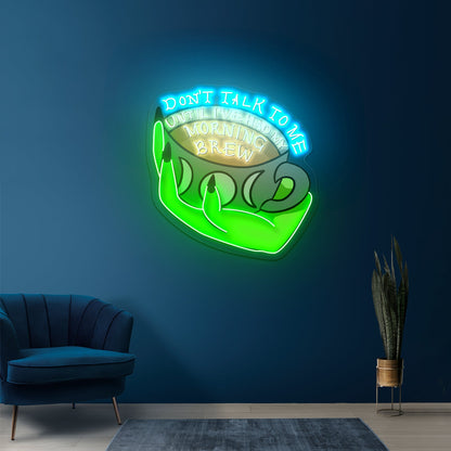 Dont Talk To Me Until Ive Had My Morning Brew Open Neon Signs - Shineneon