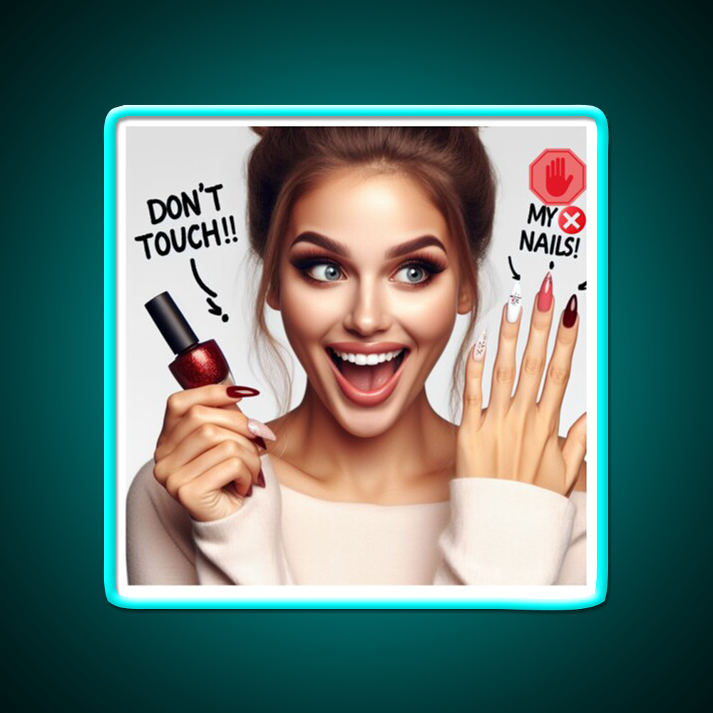 Dont Touch My Nails Design Iii Nail Salon Led Neon Sign Rgb Color