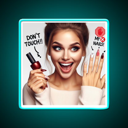 Dont Touch My Nails Design Iii Nail Salon Led Neon Sign Rgb Color