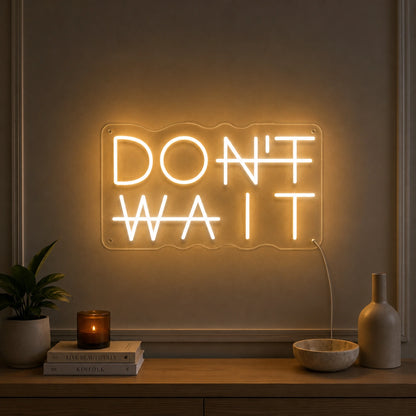 Dont Wait Neon Sign LED Neon Sign high-converting product image