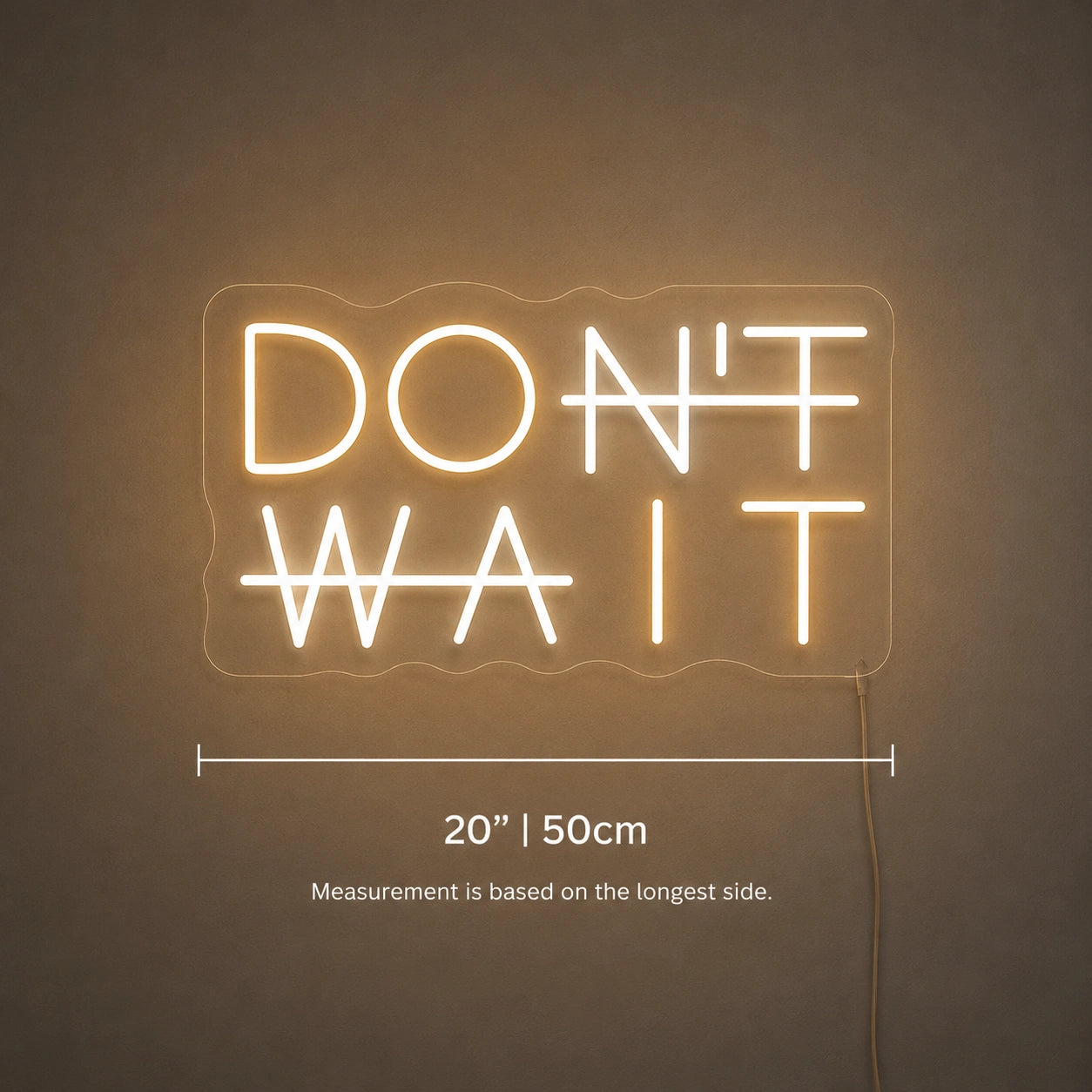 Dont Wait Neon Sign LED Neon Sign size image