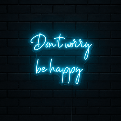 Don't Worry Be Happy LED Neon Sign - Shineneon
