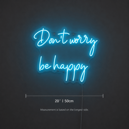 Don't Worry Be Happy LED Neon Sign - Shineneon