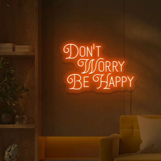 Dont Worry Be Happy Led Sign Business Neon Signs