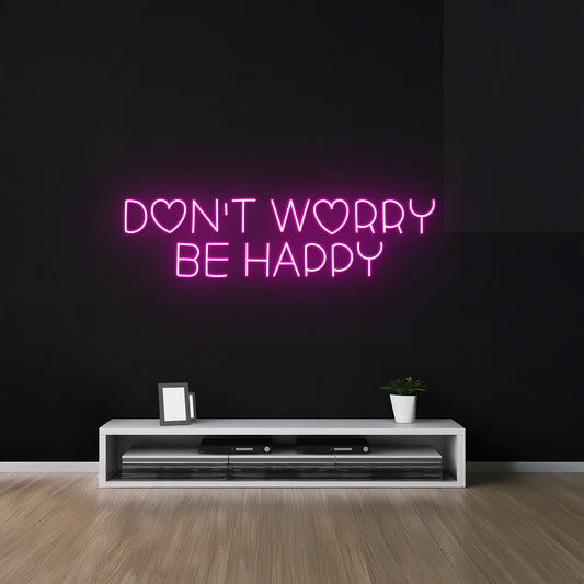 Dont Worry Be Happy Neon Sign