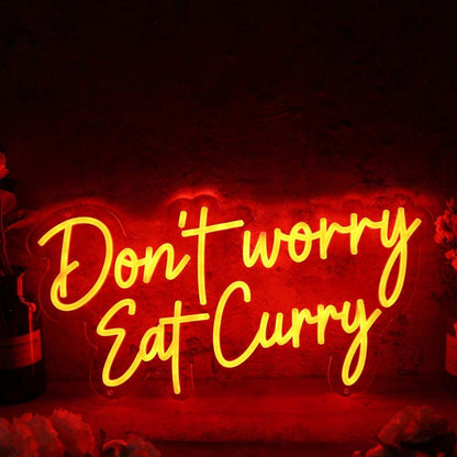 Dont Worry Eat Curry Led Neon Sign - Shineneon