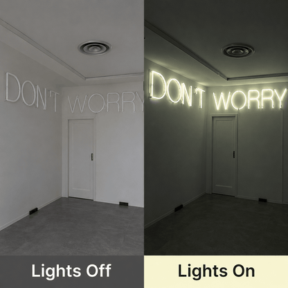 Dont Worry LED Neon Sign - Shineneon