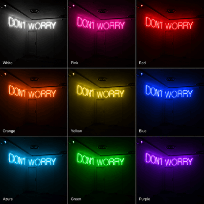 Dont Worry LED Neon Sign - Shineneon