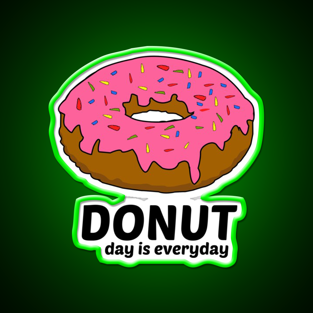 Donut Day Is Everyday Doughnut Snack Food Led Neon Sign Rgb Color