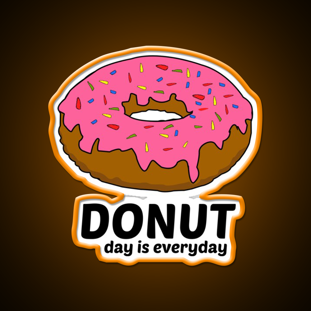 Donut Day Is Everyday Doughnut Snack Food Led Neon Sign Rgb Color