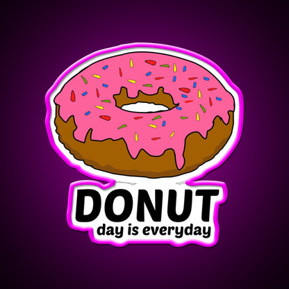Donut Day Is Everyday Doughnut Snack Food Led Neon Sign Rgb Color
