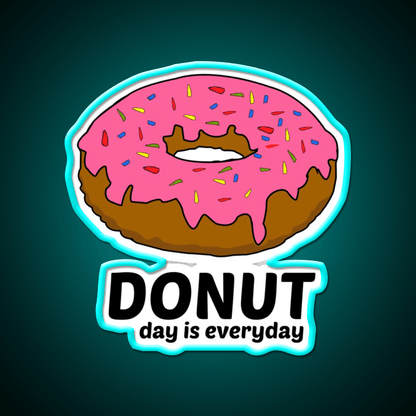 Donut Day Is Everyday Doughnut Snack Food Led Neon Sign Rgb Color - Shineneon