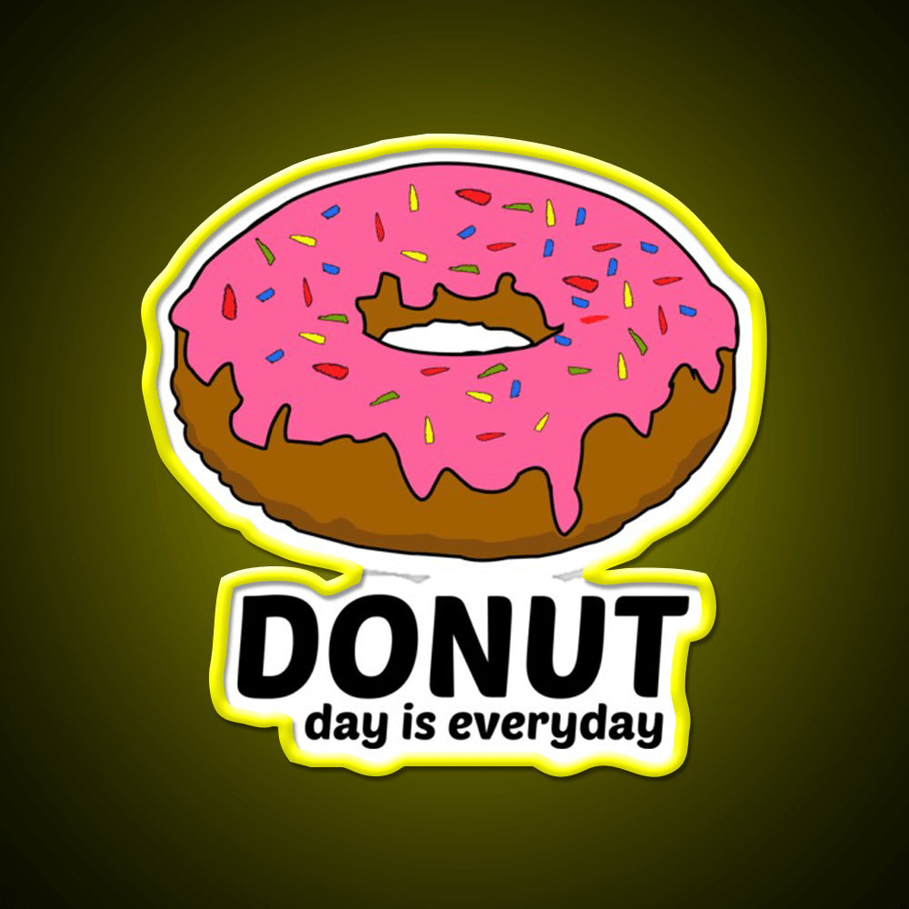 Donut Day Is Everyday Doughnut Snack Food Led Neon Sign Rgb Color - Shineneon