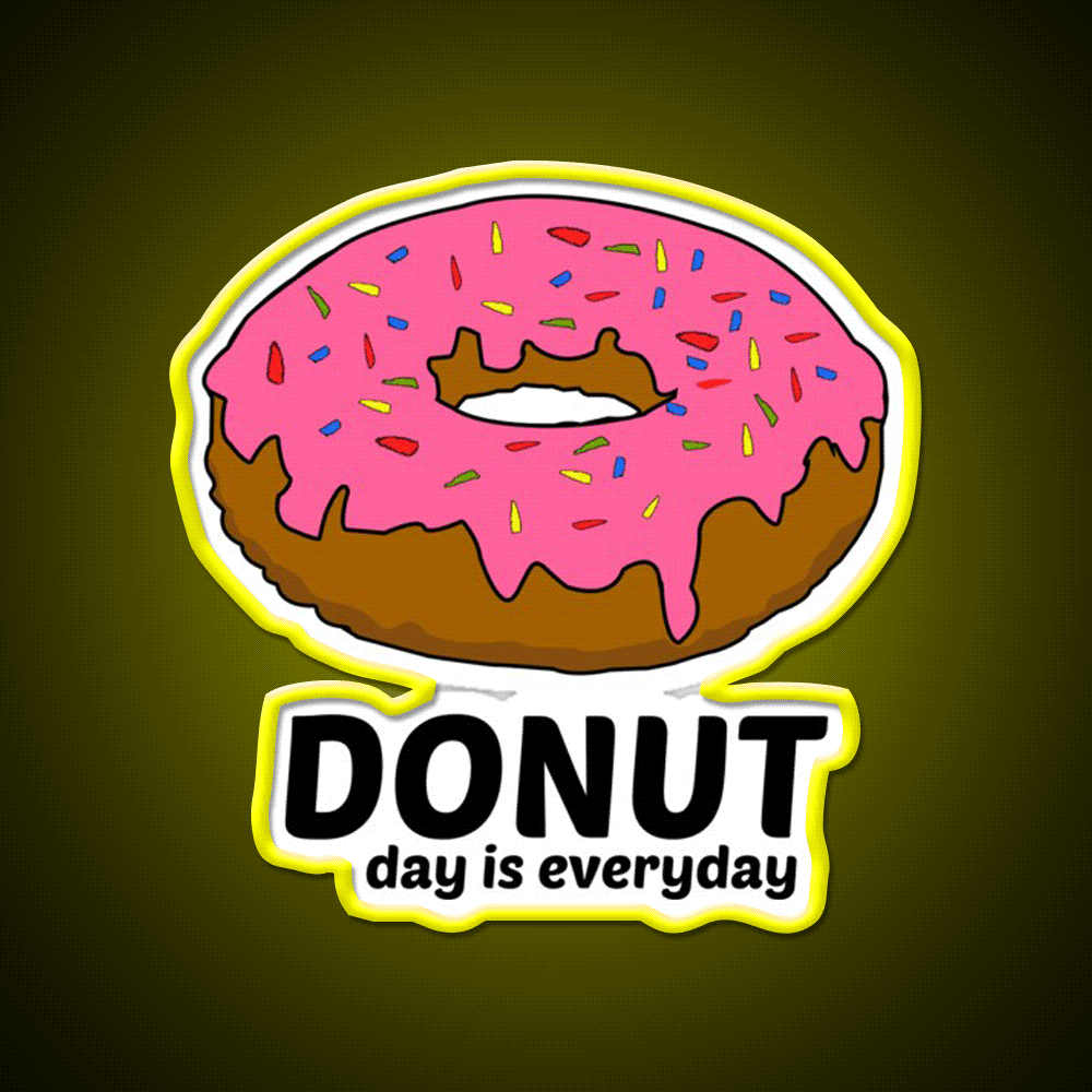 Donut Day Is Everyday Doughnut Snack Food Led Neon Sign Rgb Color
