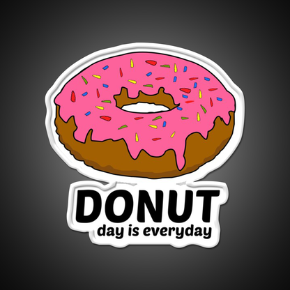 Donut Day Is Everyday Doughnut Snack Food Led Neon Sign Rgb Color