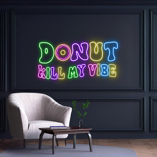 Donut Kill My Vibe Neon Light