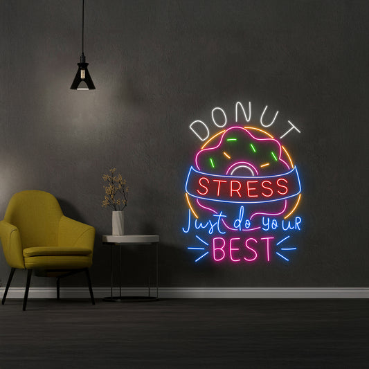 Donut Stress Just Do Your Best Neon Sign