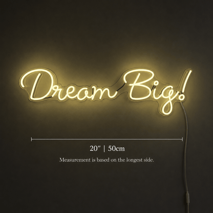 Dream Big LED Neon Sign - Shineneon