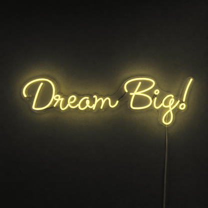 Dream Big LED Neon Sign - Shineneon