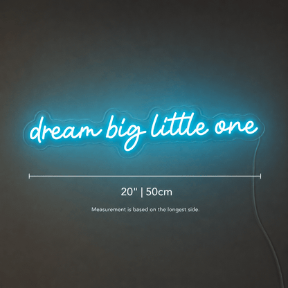 Dream Big Little One LED Neon Sign Home Wall Art - Shineneon