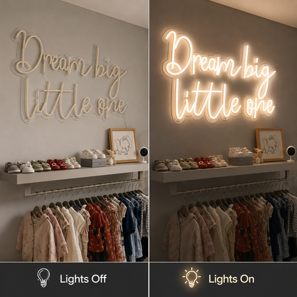 Dream Big Little One LED Neon Sign Wall Neon Sign - 06 Day Night Comparison