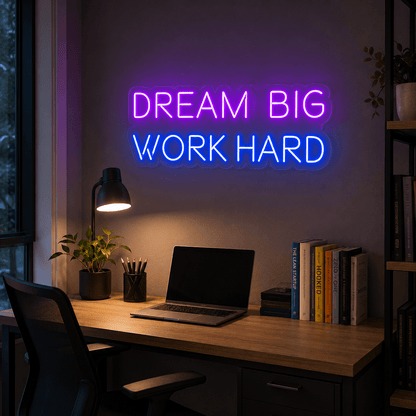 Dream Big Work Hard LED Neon Sign - Shineneon