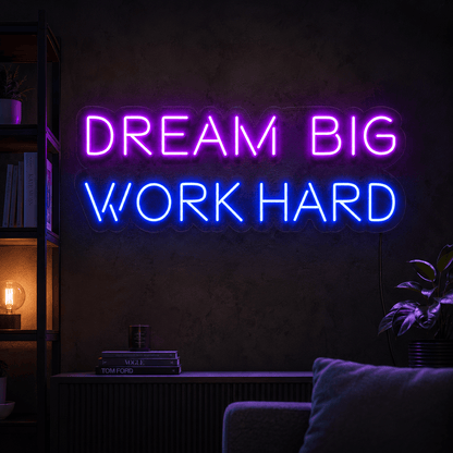Dream Big Work Hard LED Neon Sign - Shineneon