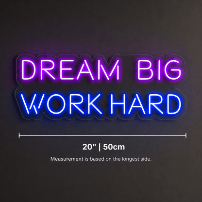 Dream Big Work Hard LED Neon Sign - Shineneon