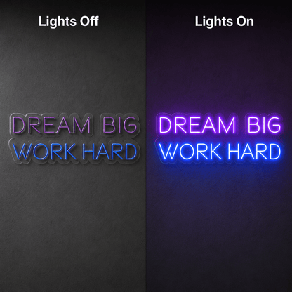 Dream Big Work Hard LED Neon Sign - Shineneon