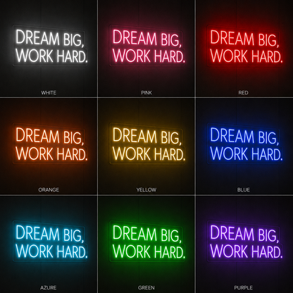 Dream Big Work Hard LED Neon Sign Home Wall Art - 05 Color Grid