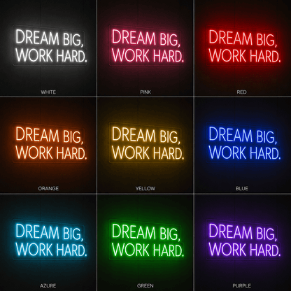 Dream Big Work Hard LED Neon Sign Home Wall Art - Shineneon