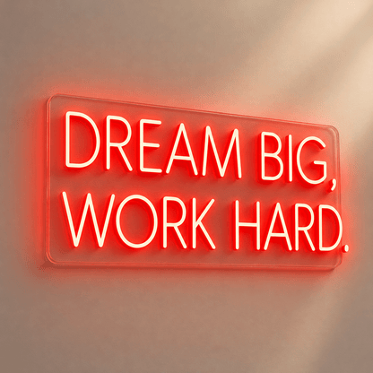 Dream Big Work Hard LED Neon Sign Home Wall Art - Shineneon