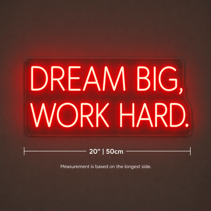 Dream Big Work Hard LED Neon Sign Home Wall Art - Shineneon