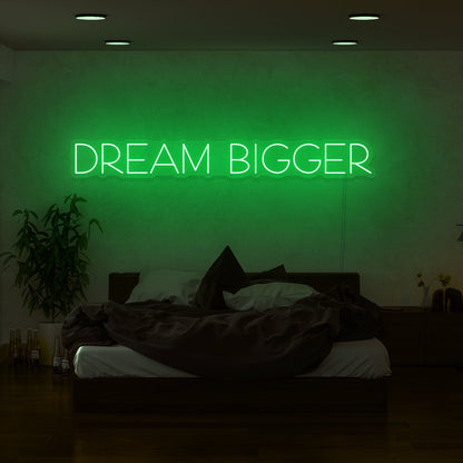 Dream Bigger Led Neon Sign | Shineneon