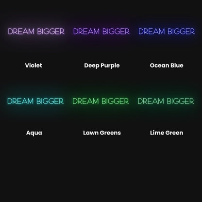 Dream Bigger Led Neon Sign | Shineneon