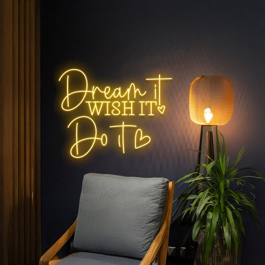 Dream It Wish It Do It Neon Sign Art Decor